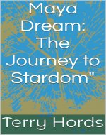 Maya Dream: The Journey to Stardom