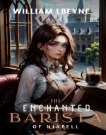 The Enchanted Barista of Niafell: A Slice of Life LitRPG (The Chronicles of Niafell Book 2) - Book Cover