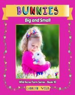 Bunnies: Big and Small (Wild Acres Farm Series Book 10) - Book Cover