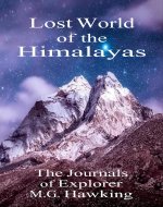 Lost World of the Himalayas, The Journals of Explorer M.G. Hawking - Book Cover