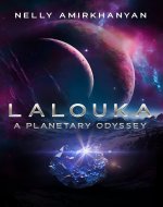 Lalouka A Planetary Odyssey: A Sci-Fi Novel about Space Exploration - Book Cover