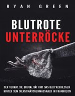Blutrote Unterröcke: Der Verrat, Die Brutalität Und Das Blutvergiessen Hinter Dem Dienstmädchenmassaker in Frankreich (Wahres Verbrechen) (German Edition) - Book Cover