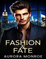 Fashion & Fate: A Brothers Best Friend, Enemies to Lovers Romance - Book Cover