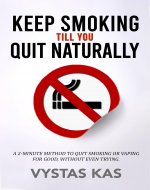 Keep Smoking Till You Quit Naturally: A 2-Minute Method to Quit Smoking or Vaping for Good, Without Even Trying [The QPH Method] - Book Cover