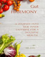 GUT HARMONY: A Journey Into Our Inner Universe For A Holistic Health - Book Cover