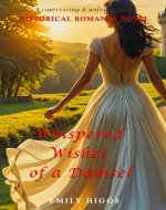 Whispered Wishes of a Damsel: A Captivating and Unforgettable Historical Romance Novel (In the Arms of a Rake Series Book 5) - Book Cover