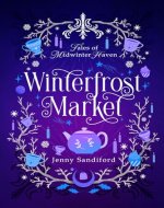Winterfrost Market: A Cozy Fantasy Holiday Romance (Tales of Midwinter...