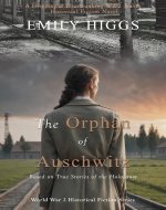 The Orphan of Auschwitz: A Gripping & Heartbreaking WW2 Jewish Historical Fiction Novel (Based on True Stories of the Holocaust) (World War 2 Historical Fiction Series Book 4) - Book Cover