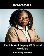 Whoopi: The Life And Legacy Of Whoopi Goldberg - Book Cover