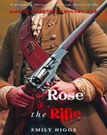 The Rose & The Rifle: A Gripping Historical Fiction Novel of the American Revolutionary War (Based on a True Story) - Book Cover
