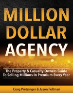 MILLION-DOLLAR AGENCY: The Property & Casualty Owner's Guide to Selling Millions in Premium Every Year - Book Cover