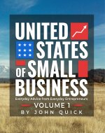 United States of Small Business: Everyday Advice from Everyday Entrepreneurs (United States of Small Business- Everyday Advice from Everyday Entrepreneurs Book 1) - Book Cover