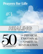 Prayers for Life #3: Healing: 50 Devotions for Physical, Emotional, and Spiritual Restoration (Prayers for Life: Navigating Your Journey with Faith) - Book Cover