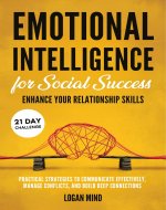 Emotional Intelligence for Social Success: Enhance Your Relationship Skills. Practical Strategies to Communicate Effectively, Manage Conflicts, and Build ... Connections (Improve Yourself NOW Book 1) - Book Cover