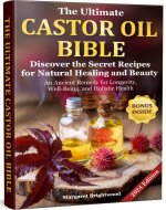 The Ultimate Castor Oil Bible: Discover the Secret Recipes for Natural Healing and Beauty. An Ancient Remedy for Longevity, Well-Being, and Holistic Health - Book Cover