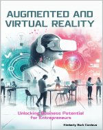 Augmented and Virtual Reality: Unlocking Business Potential for Entrepreneurs (Empowering Small Businesses) - Book Cover
