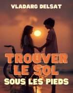 Trouver le sol sous les pieds: Le sauvetage d'un orphelin russe (French Edition) - Book Cover
