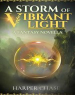 A Storm of Vibrant Light: A Fantasy Novella - Book Cover