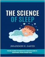 The Science of Sleep: Your Guide to Restful Nights and a Happier, Healthier You - Book Cover