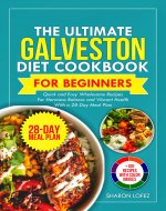 The Ultimate Galveston Diet Cookbook for Beginners: Quick and Easy Wholesome Recipes for Hormone Balance and Vibrant Health with a 28-Day Meal Plan. - Book Cover