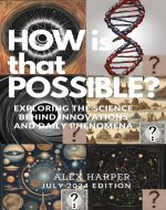 How is that possible? : Exploring the Science Behind Innovations and Daily Phenomena - Book Cover