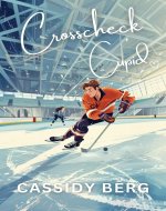 Crosscheck Cupid (Icy Hearts ~ Ice Hockey Romance)