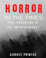 Horror in The Pines: True Encounters of the Unexplained - Book Cover
