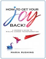 How to Get Your Joy Back!: A Women's Guide to...