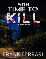 With Time to Kill: Book One