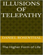 Illusions of Telepathy: The Higher Form of Life - Book Cover