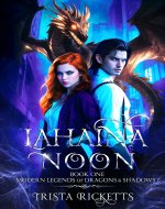 Lahaina Noon (Modern Legends of Dragons & Shadows, Book One)