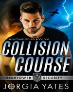 Collision Course: Christian Romantic Suspense (Hightower Security Book 1)