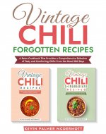 Vintage Chili Forgotton Recipes: A Retro Cookbook That Provides a...