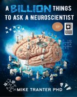 A Billion Things To Ask A Neuroscientist