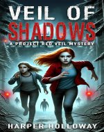 Veil of Shadows: a fast-paced action mystery adventure (Project Red...