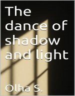 The dance of shadow and light - Book Cover