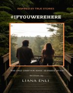 #IfYouWereHere: Women fiction novel, real stories based Contemporary Romance, about interpersonal relationships, motivation, inspiration, fears, risks. - Book Cover