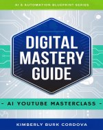Digital Mastery Guide: AI YouTube Masterclass (AI & Automation Blueprint Series) - Book Cover
