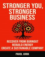 Stronger You, Stronger Business: Recover from burnout. Rebuild energy. Create a sustainable company. - Book Cover