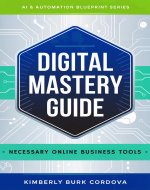 Digital Mastery Guide: Necessary Online Business Tools (AI & Automation Blueprint Series) - Book Cover