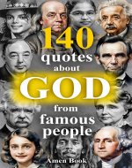 140 God Quotes from Einstein, Lincoln, Twain & Famous People...