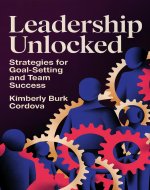 Leadership Unlocked: Strategies for Goal-Setting and Team Success (The Growth Leader Collection) - Book Cover