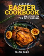 The Ultimate Easter Cookbook: 111 Recipes for Your Easter Holiday - Book Cover