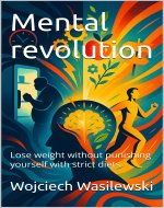 Mental revolution: Why Diets Fail and What Really Works