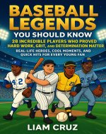 Baseball Legends You Should Know: 28 Incredible Players Who Proved...