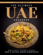The Ultimate UAE Cookbook: 111 Dishes From the United Arab...