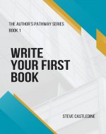 Write Your First Book (The Author's Pathway 1) - Book Cover