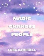 Magic Changes People (Story Seeds Book 2) - Book Cover