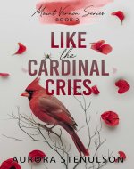 Like the Cardinal Cries: a small-town, second chance, contemporary romantic suspense (Mount Vernon Series Book 2) - Book Cover