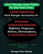 Humans are The Prey: Confidential Park Ranger Accounts of Strange Disappearances, Bigfoot, Dogman, Aliens, Skinwalkers, in the National Parks - Book Cover